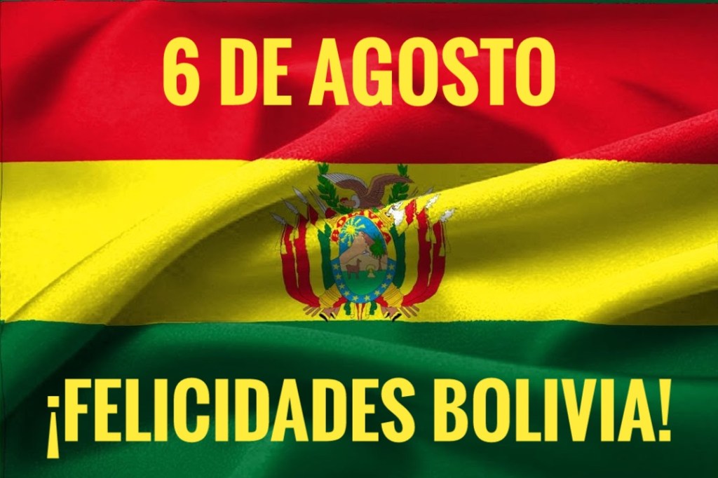 6 de Agosto. Día de la Independencia de Bolivia. Tarjetas e imágenes
